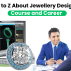 A to Z about Popular Jewellery Design Course and Career Scope